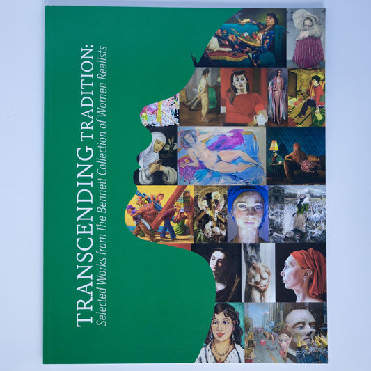 TRANSCENDING TRADITION: Selected Works from The Bennett Collection of Women Realists